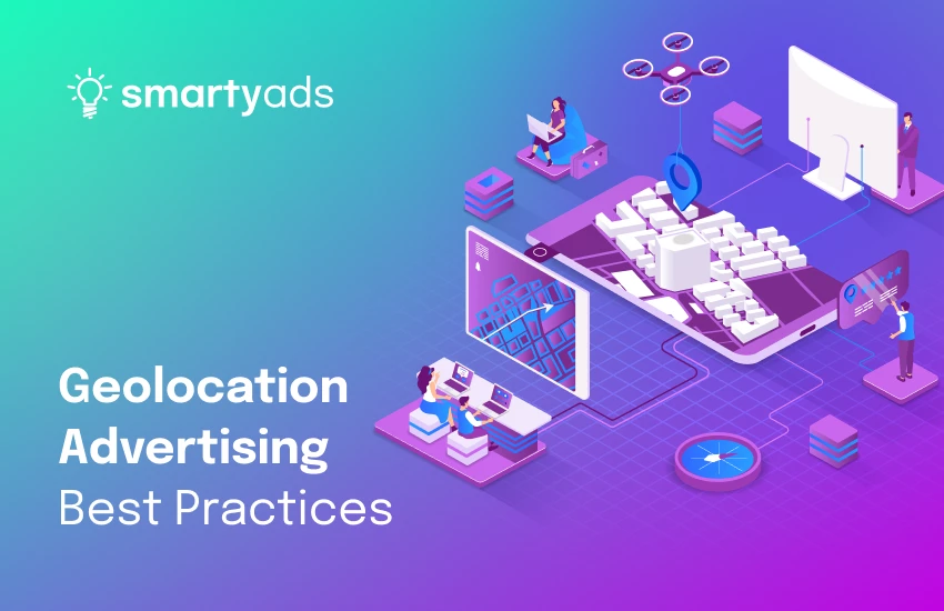 Geolocation Advertising: Definition, Examples and 4 Best Practices